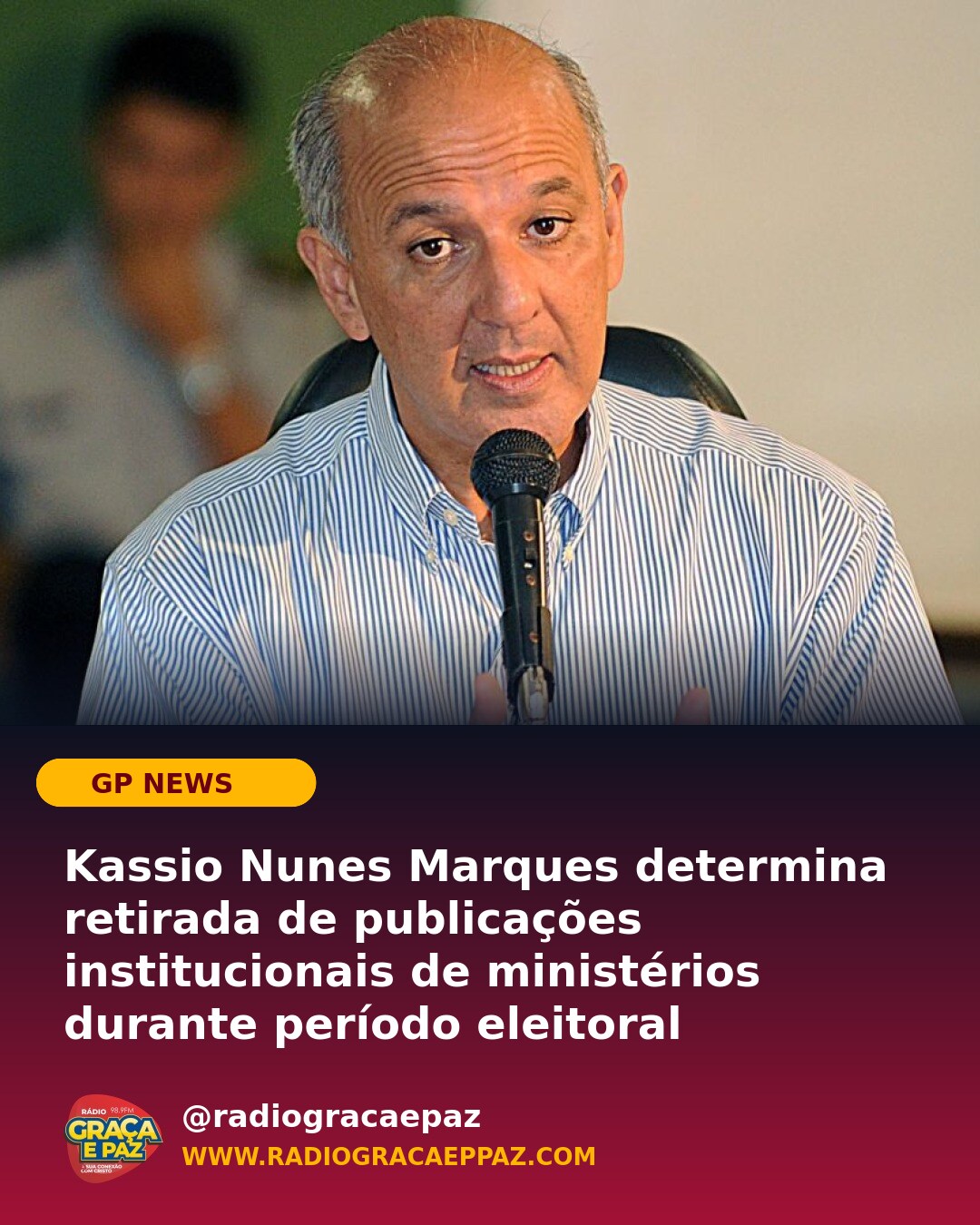 📢 Kassio Nunes Marques determina retirada de publicações institucionais de ministérios durante período eleitoral Em uma 